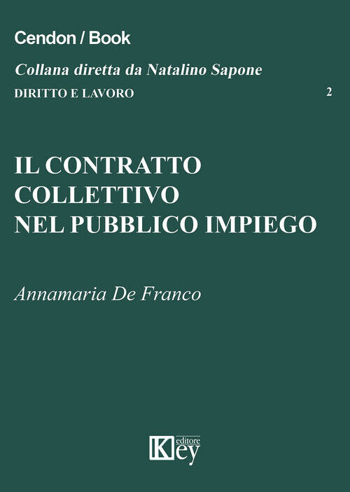 Il contratto collettivo nel pubblico impiego - De Franco Annamaria