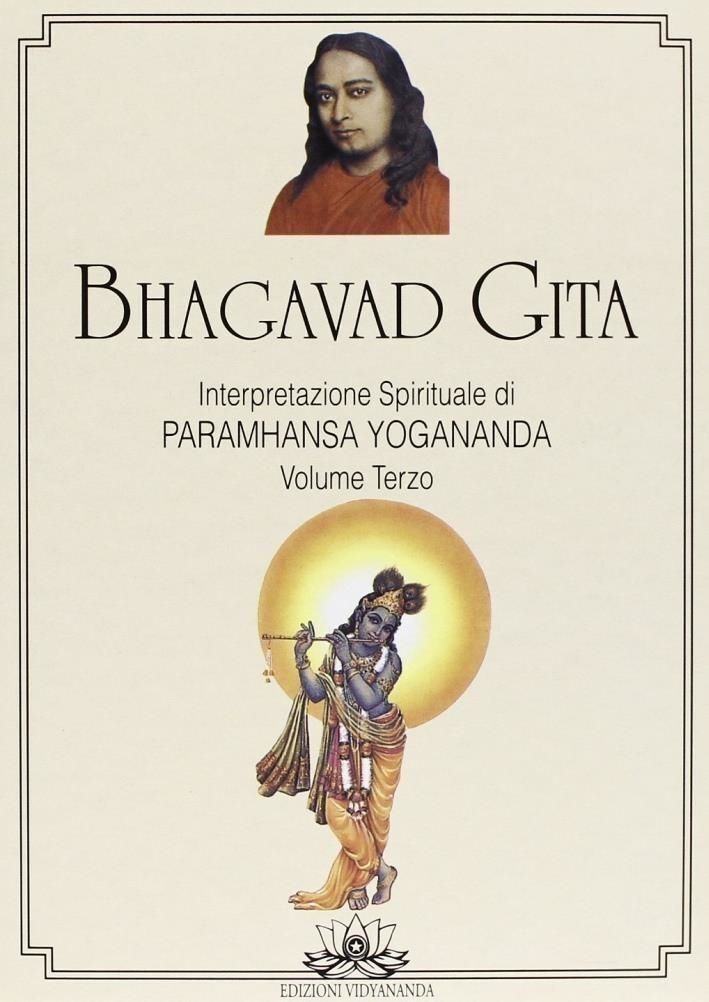 Libri Paramhansa Yogananda (Swami) - Bhagavad Gita. Interpretazione Spirituale #