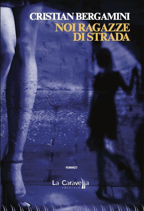 Noi ragazze di strada - Bergamini Cristian