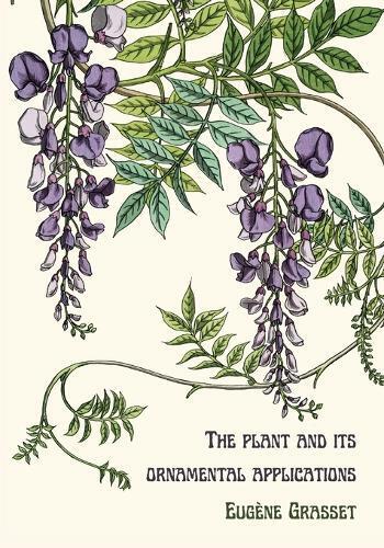 Eugène Grasset The plant and its ornamental applications (Tascabile)