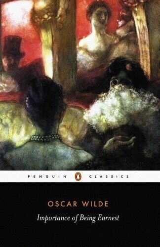 Oscar Wilde The Importance of Being Earnest and Other Plays (Tascabile)