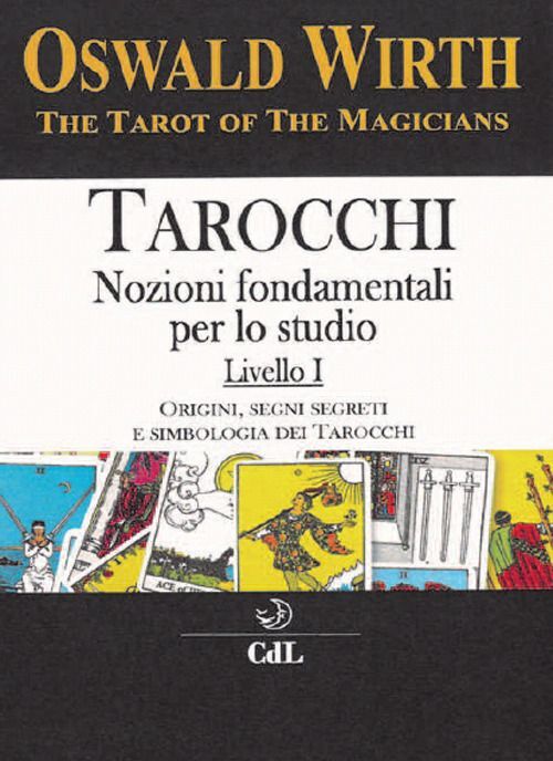 Libri Oswald Wirth - Tarocchi. Nozioni Fondamentali Per Lo Studio #01