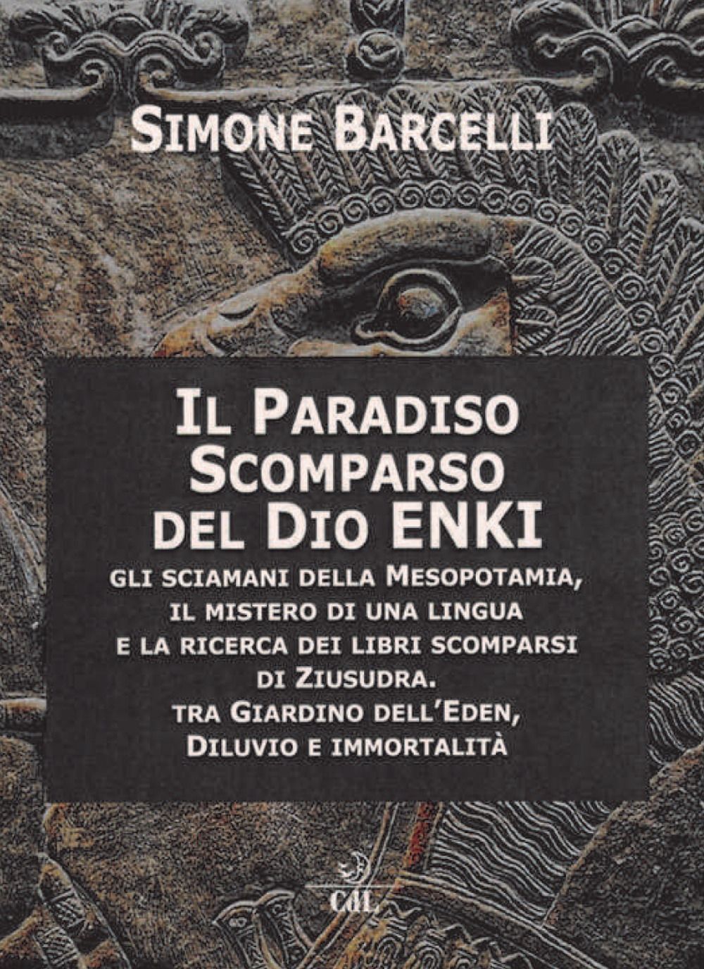 Libri Simone Barcelli - Il Paradiso Scomparso Del Dio Enki. Gli Sciamani Della M