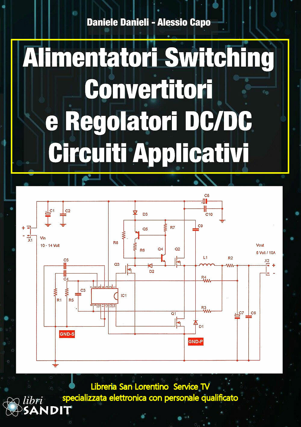 ALIMENTATORI SWITCHING LIBRO CONVERTITORI REGOLATORI CIRCUITI SCHEMI APPLICATIVI