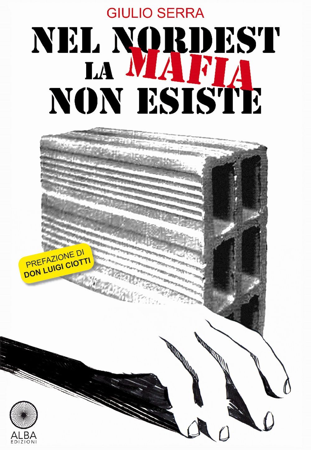 Libri Giulio Serra - Nel Nordest La Mafia Non Esiste