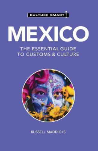 Russell Maddicks Mexico - Culture Smart! (Tascabile) Culture Smart!