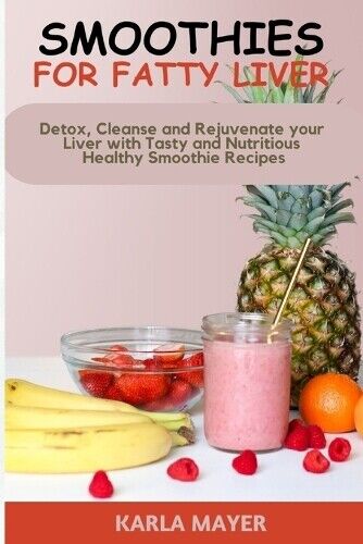 Karla Mayer Smoothies for Fatty Liver (Tascabile)