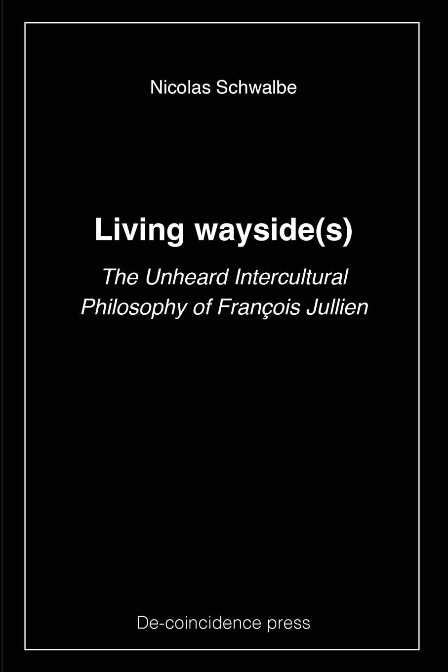 Nicolas Schwalbe Living wayside(s) (Tascabile)
