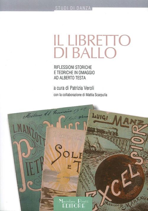 Libri Libretto Di Ballo. Riflessioni Storiche E Teoriche In Omaggio Ad Alberto T