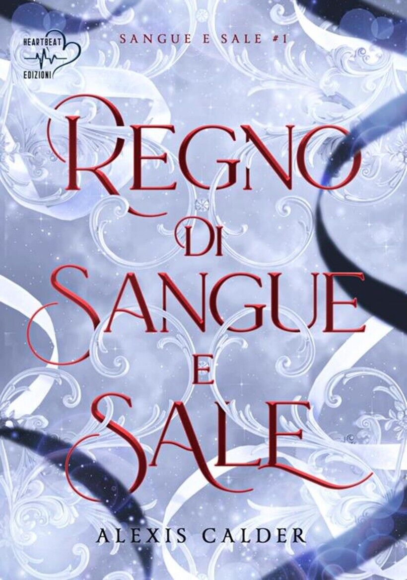 REGNO DI SANGUE E SALE. SANGUE E SALE. VOL. 1 - ALEXIS CALDER 9791281380936