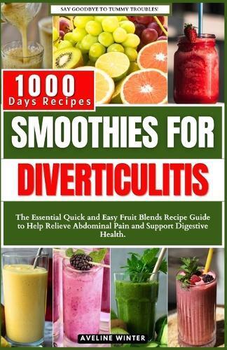 Aveline Winter Smoothies for Diverticulitis (Tascabile) Diverticulitis Cookbooks