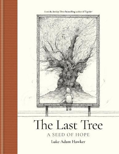 Luke Adam Hawker The Last Tree (Copertina rigida)