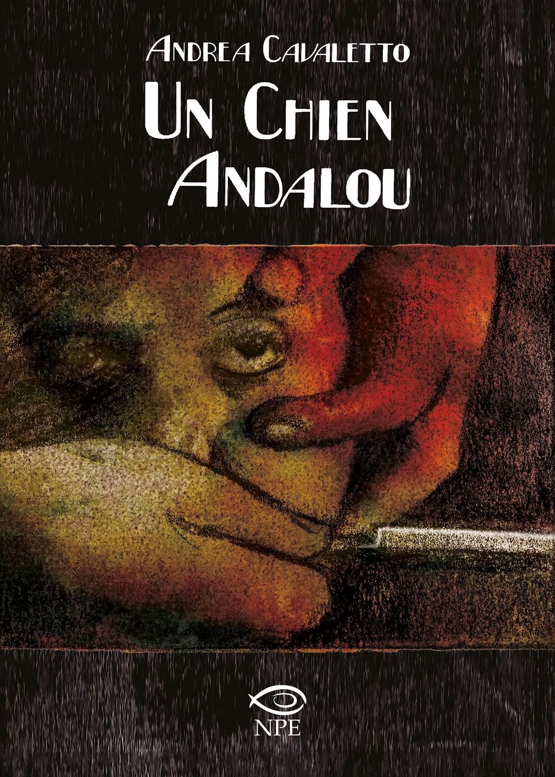 Libri Andrea Cavaletto - Un Chien Andalou Da Luis Bunuel