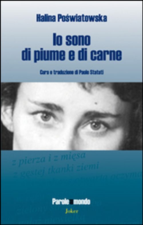 Libri Halina Poswiatowska - Io Sono Di Piume E Di Carne