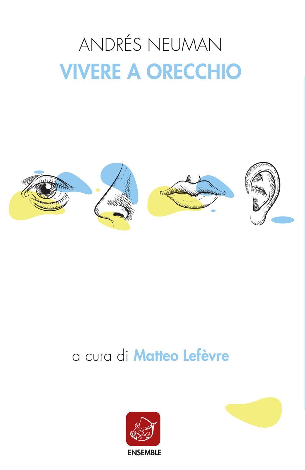 Libri Andres Neuman - Vivere A Orecchio. Ediz. Italiana E Spagnola