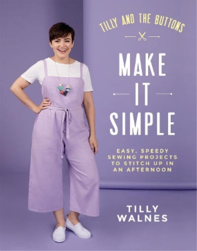 Tilly Walnes Tilly and the Buttons: Make It Simple (Tascabile)