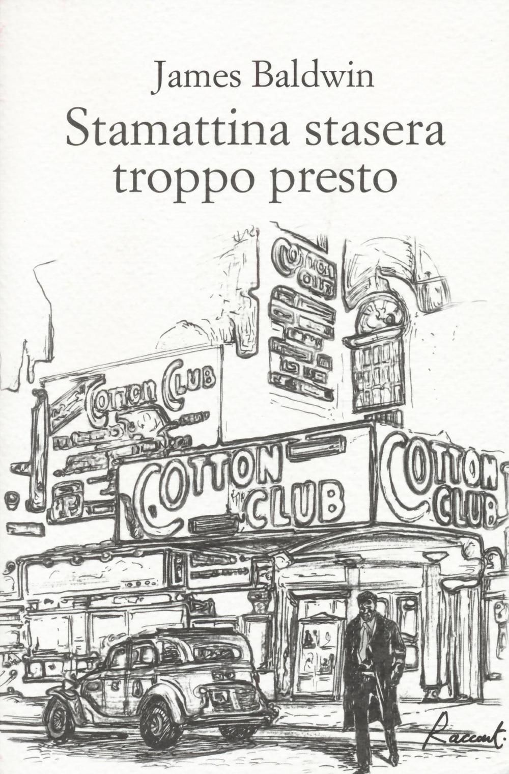 Libri James Baldwin - Stamattina Stasera Troppo Presto