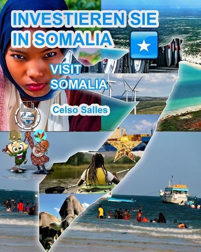 Celso Salles INVESTIEREN SIE IN SOMALIA - Visit Somalia - Celso Sall (Tascabile)