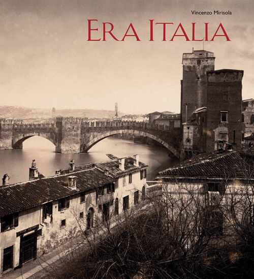 Era Italia. Immagini E Collezionismo - Vincenzo Mirisola - 2021