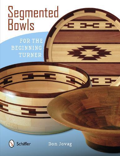 Don Jovag Segmented Bowls for the Beginning Turner (Tascabile)