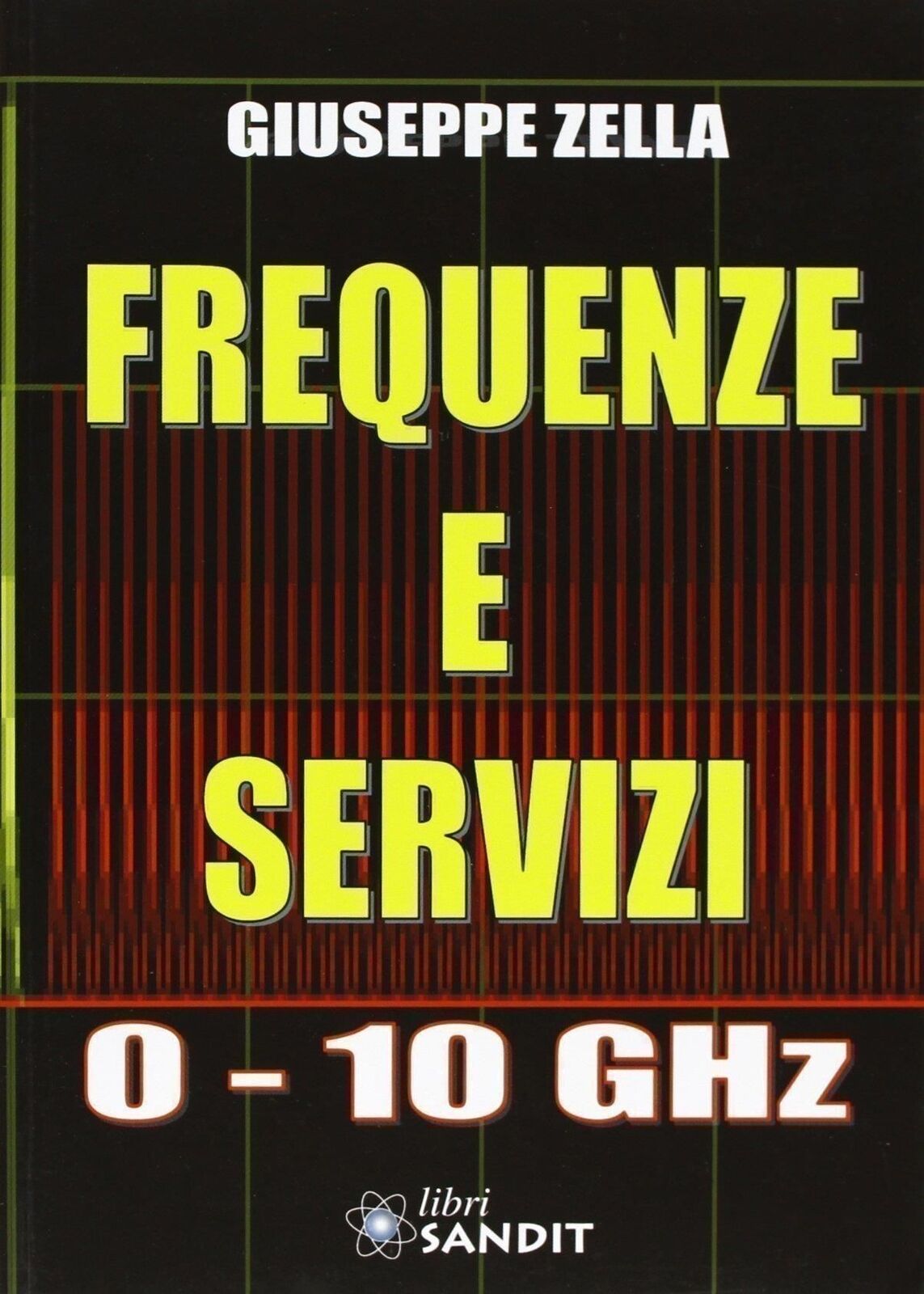 Libri Giuseppe Zella - Frequenze E Servizi 0-10 Ghz
