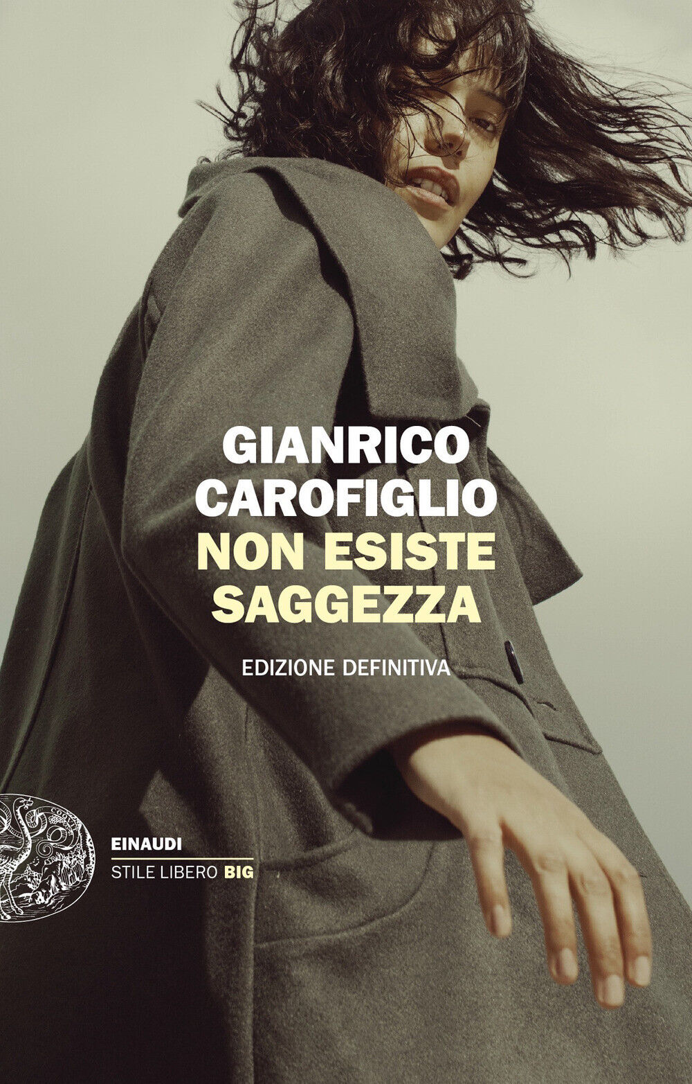 Non esiste saggezza. Edizione definitiva - Carofiglio Gianrico