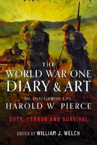 William J Welch The World War One Diary and Art of Doughboy C (Copertina rigida)