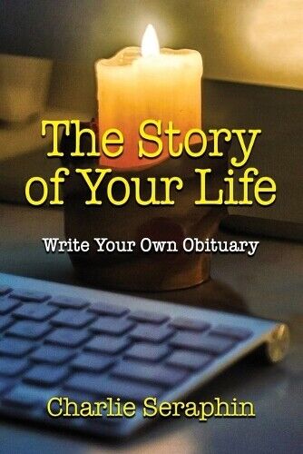 Charlie Seraphin The Story of Your Life (Tascabile)