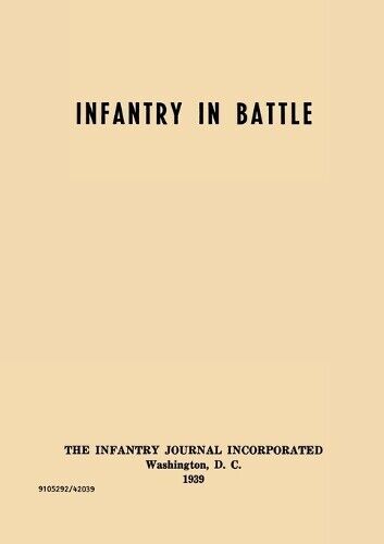 Infantry School Infantry in Battle - The Infantry Journal Incorporat (Tascabile)