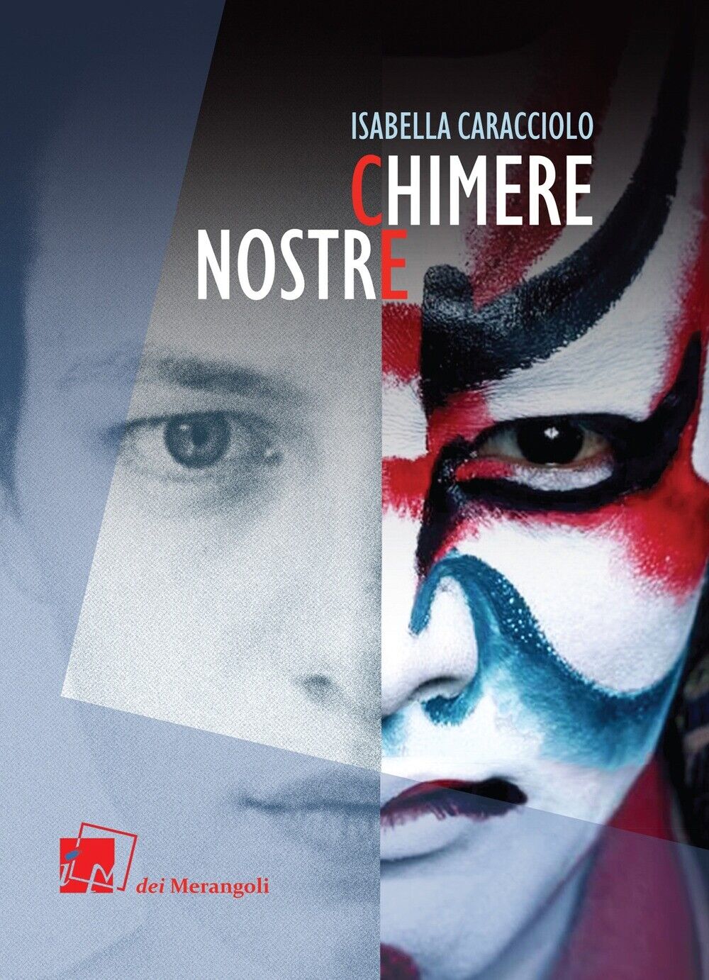 Chimere Nostre - [Dei Merangoli Editrice]