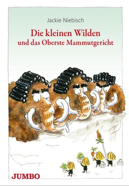 Jackie Niebisch Die kleinen Wilden und das Oberste Mammutgeri (Copertina rigida)