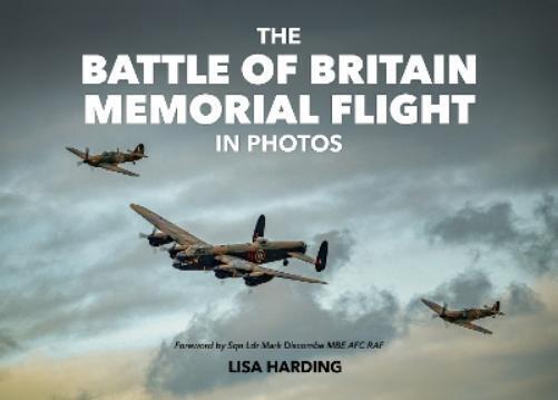 Lisa Harding The Battle of Britain Memorial Flight in Photos (Copertina rigida)
