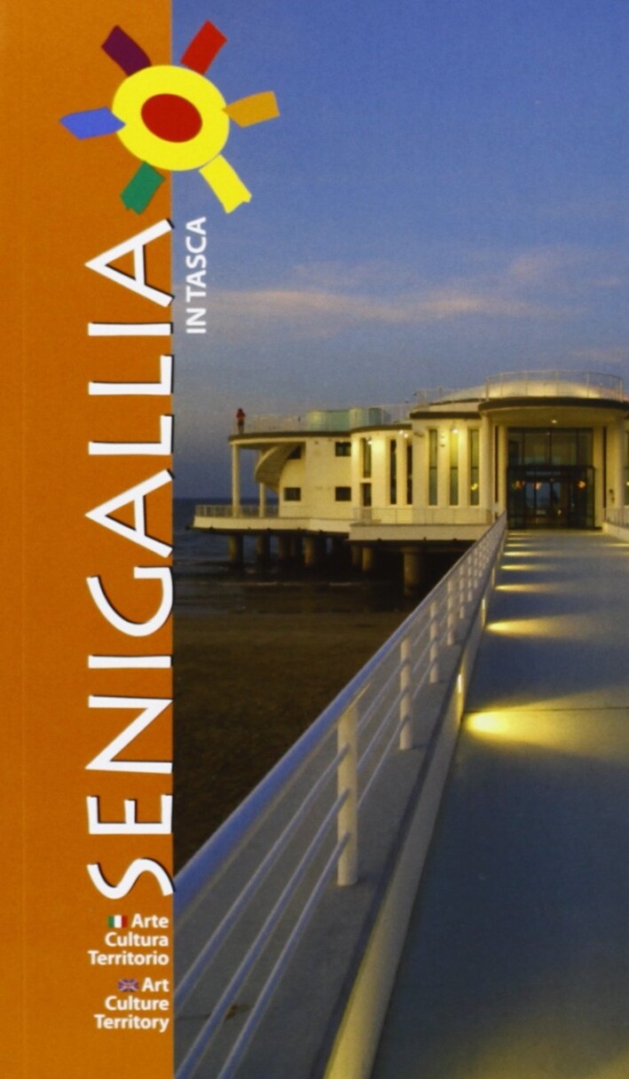 Senigallia in Tasca. Arte Cultura Territorio. Art Culture Territory