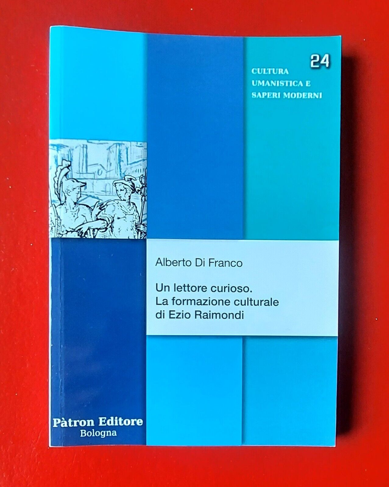 Alberto Di Franco, Un lettore curioso. La formazione culturale di Ezio Raimondi