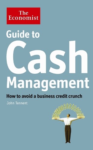 John Tennent The Economist Guide to Cash Management (Tascabile)