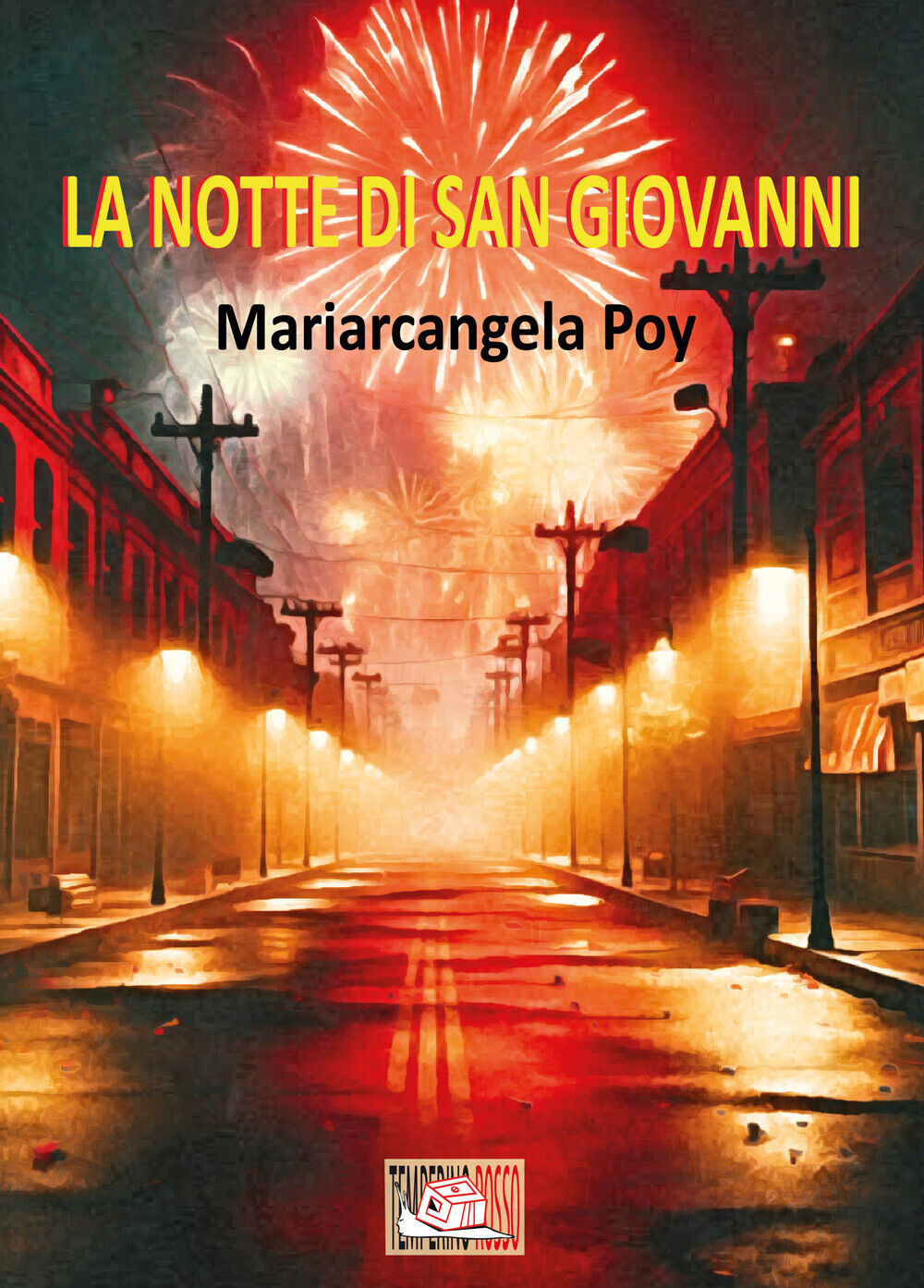 La notte di San Giovanni - Poy Mariarcangela
