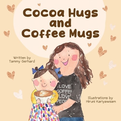 Tammy Gerhard Cocoa Hugs and Coffee Mugs (Tascabile)