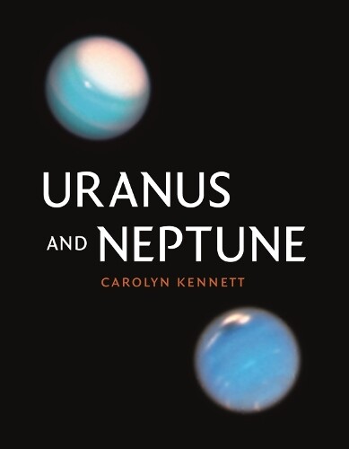 Carolyn Kennett Uranus and Neptune (Copertina rigida) Kosmos