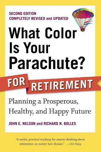 John E. Nelson Rich What Color Is Your Parachute? for Retirement, S (Tascabile)