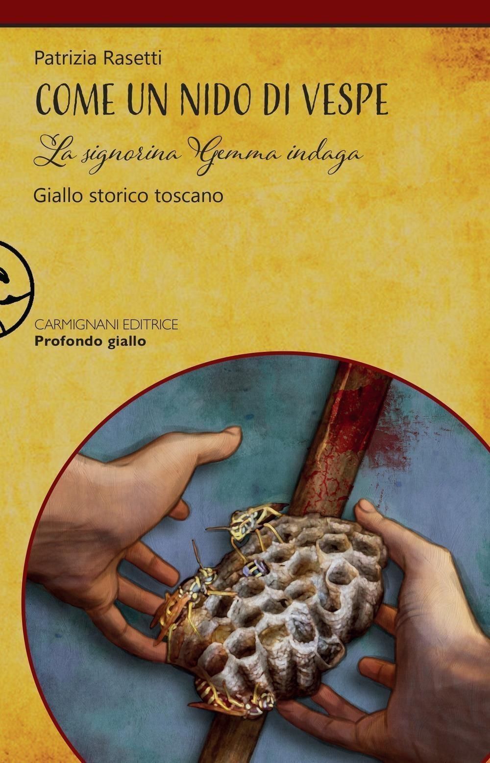 Libri Patrizia Rasetti - Come Un Nido Di Vespe. La Signorina Gemma Indaga