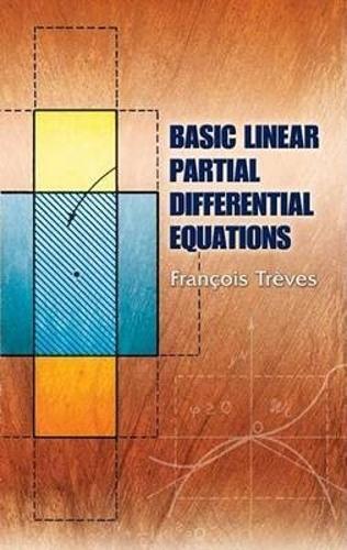 Francois Treves Basic Linear Partial Differential Equations (Tascabile)