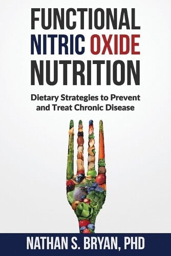 Nathan S Bryan Functional Nitric Oxide Nutrition (Tascabile)