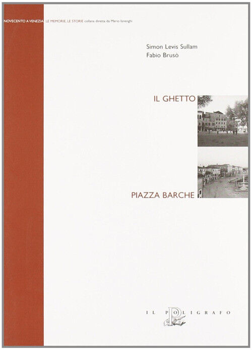 Ghetto. Piazza Barche - Simon Levis Sullam e Fabio Brusò - 2008