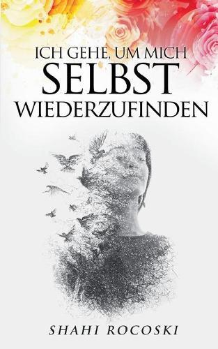 Shahi Rocoski Ich gehe, um mich selbst wiederzufinden (Tascabile)