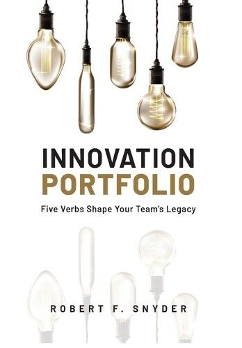 Robert F. Snyder Robert F Snyder Innovation Portfolio (Copertina rigida)