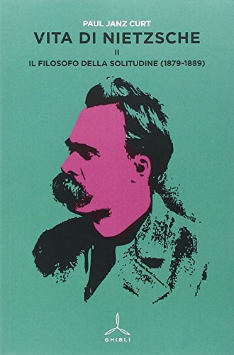 9788868010270 Vita di Nietzsche: 2 - Curt P. Janz