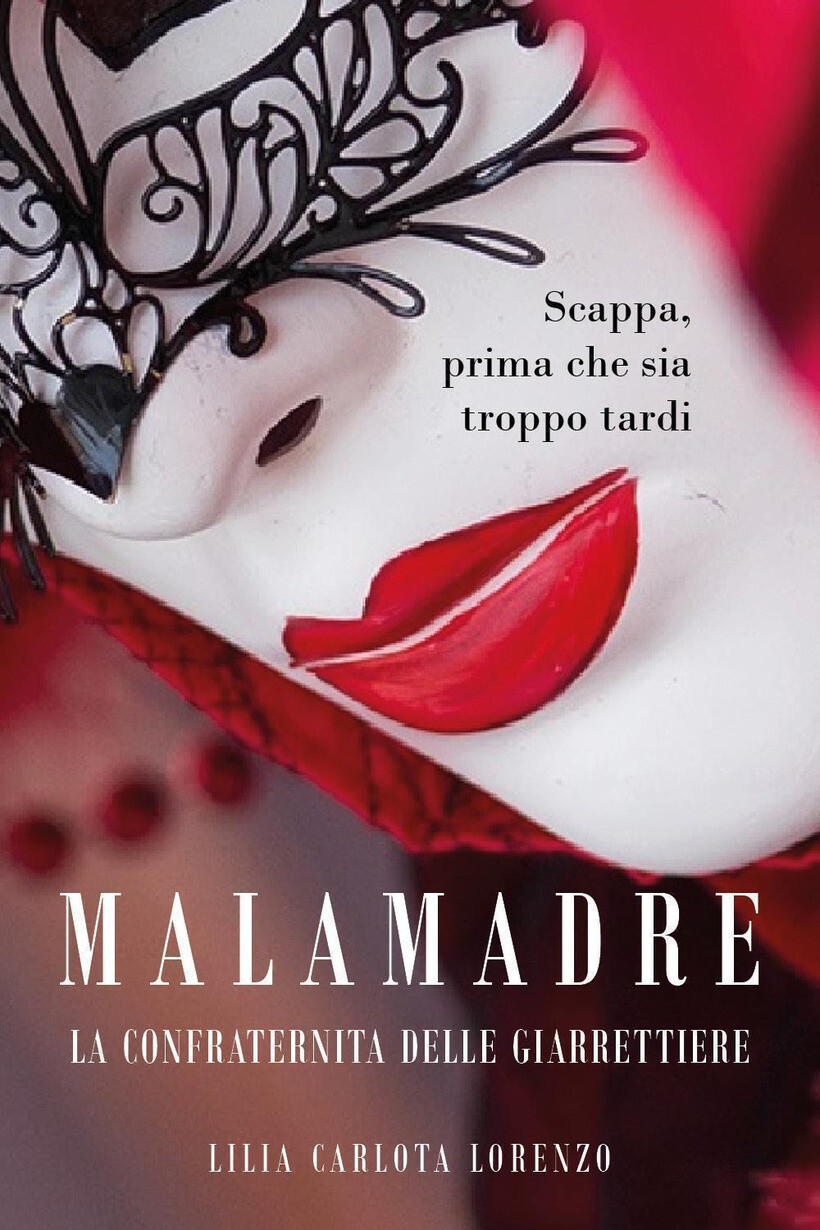 MALAMADRE. LA CONFRATERNITA DELLE GIARRETTIERE - LILIA CARLOTA LORENZO