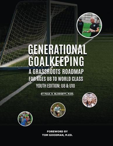 Paul D Blodgett Generational Goalkeeping (Tascabile) Generational Goalkeeping