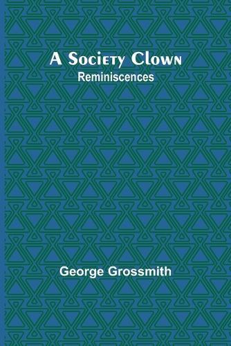 George Grossmith A Society Clown (Tascabile)