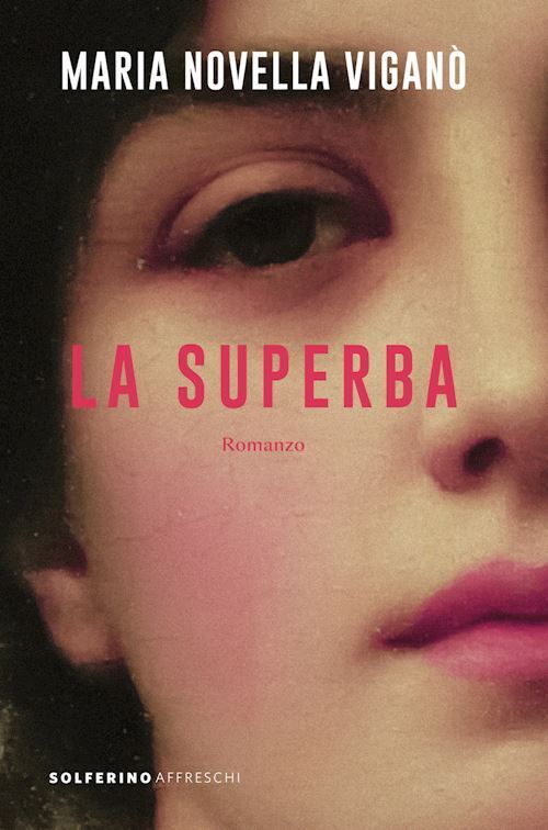 LA SUPERBA  - VIGANO' MARIA NOVELLA - Solferino